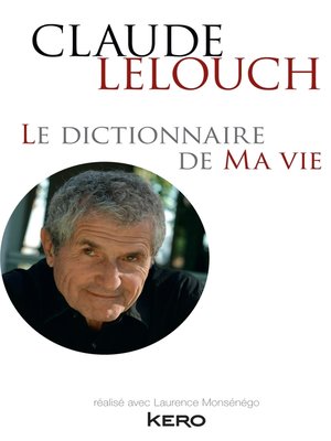 cover image of Le dictionnaire de ma vie--Claude Lelouch